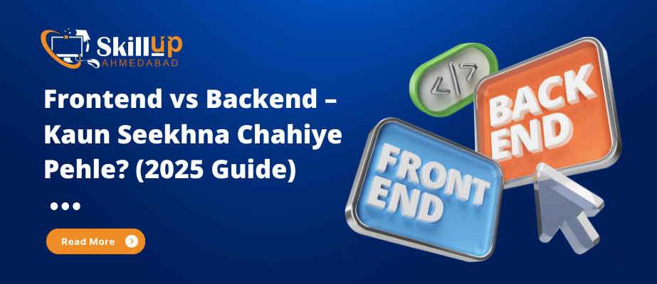 Frontend vs Backend – Kaun Seekhna Chahiye Pehle? (2025 Guide)