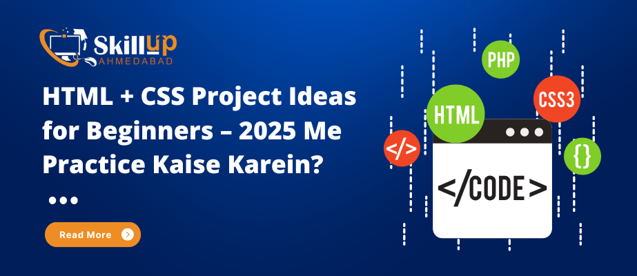 HTML + CSS Project Ideas for Beginners – 2025 Me Practice Kaise Karein?
